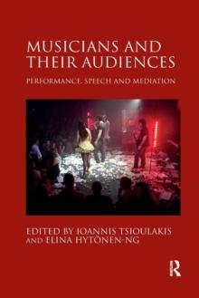 Musicians and their Audiences : Performance, Speech and Mediation