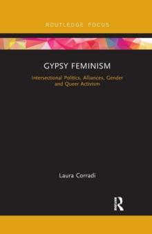 Gypsy Feminism : Intersectional Politics, Alliances, Gender and Queer Activism