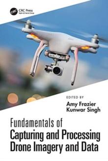 Fundamentals of Capturing and Processing Drone Imagery and Data