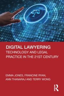 Digital Lawyering : Technology and Legal Practice in the 21st Century