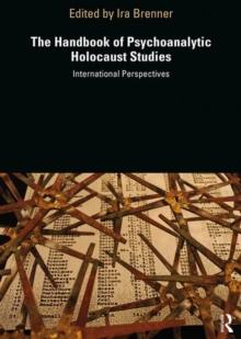 The Handbook of Psychoanalytic Holocaust Studies : International Perspectives