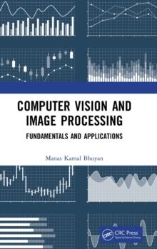 Computer Vision and Image Processing : Fundamentals and Applications