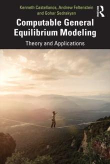 Computable General Equilibrium Modeling : Theory and Applications