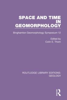 Space and Time in Geomorphology : Binghamton Geomorphology Symposium 12