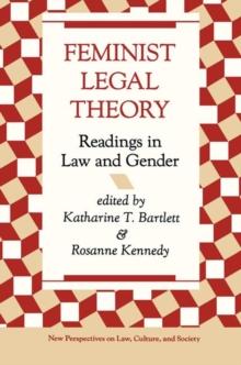 Feminist Legal Theory : Readings In Law And Gender