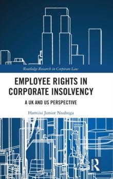 Employee Rights in Corporate Insolvency : A UK and US Perspective