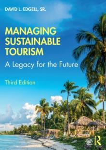 Managing Sustainable Tourism : A Legacy for the Future