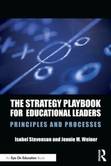 The Strategy Playbook for Educational Leaders : Principles and Processes