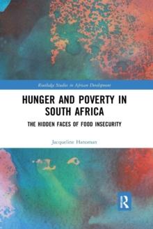 Hunger and Poverty in South Africa : The Hidden Faces of Food Insecurity