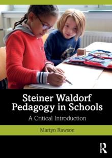 Steiner Waldorf Pedagogy in Schools : A Critical Introduction