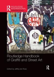 Routledge Handbook of Graffiti and Street Art