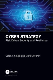 Cyber Strategy : Risk-Driven Security and Resiliency