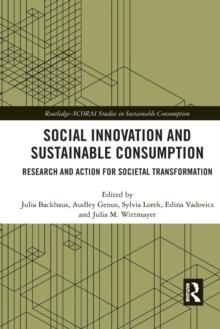 Social Innovation and Sustainable Consumption : Research and Action for Societal Transformation