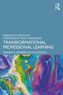 Transformational Professional Learning : Making a Difference in Schools