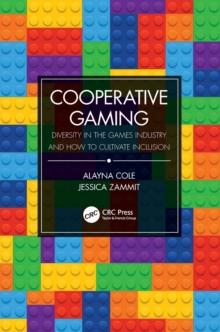 Cooperative Gaming : Diversity in the Games Industry and How to Cultivate Inclusion