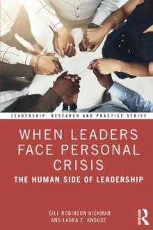 When Leaders Face Personal Crisis : The Human Side of Leadership