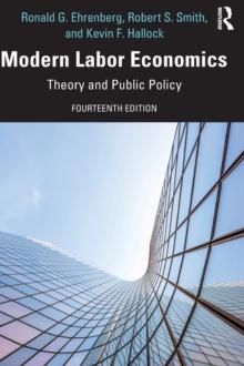 Modern Labor Economics : Theory and Public Policy