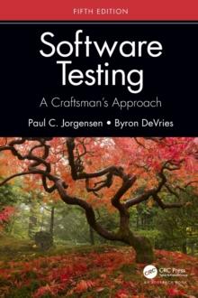 Software Testing : A Craftsmans Approach, Fifth Edition