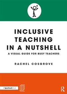 Inclusive Teaching in a Nutshell : A Visual Guide for Busy Teachers