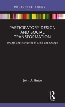 Participatory Design and Social Transformation : Images and Narratives of Crisis and Change