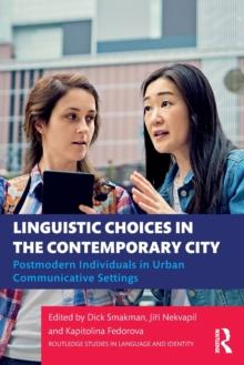 Linguistic Choices in the Contemporary City : Postmodern Individuals in Urban Communicative Settings