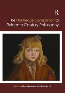 Routledge Companion to Sixteenth Century Philosophy