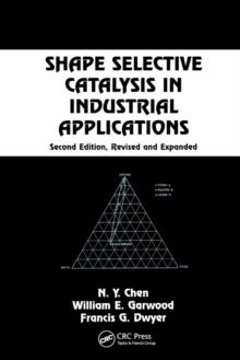 Shape Selective Catalysis in Industrial Applications, Second Edition,