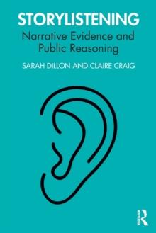 Storylistening : Narrative Evidence and Public Reasoning