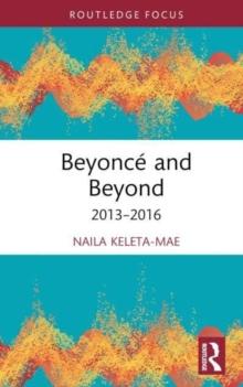 Beyonce and Beyond : 20132016