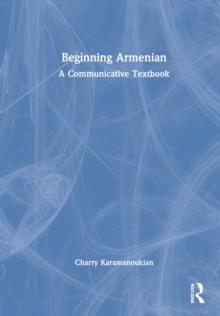 Beginning Armenian : A Communicative Textbook