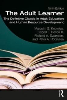 The Adult Learner : The Definitive Classic in Adult Education and Human Resource Development