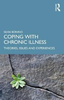 Coping with Chronic Illness : Theories, Issues and Lived Experiences