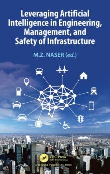 Leveraging Artificial Intelligence in Engineering, Management, and Safety of Infrastructure