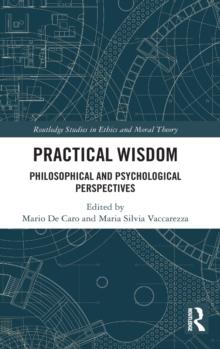 Practical Wisdom : Philosophical and Psychological Perspectives