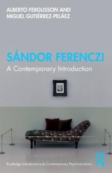 Sandor Ferenczi : A Contemporary Introduction