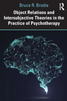 Object Relations and Intersubjective Theories in the Practice of Psychotherapy