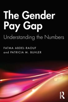 The Gender Pay Gap : Understanding the Numbers