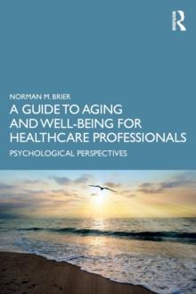 A Guide to Aging and Well-Being for Healthcare Professionals : Psychological Perspectives