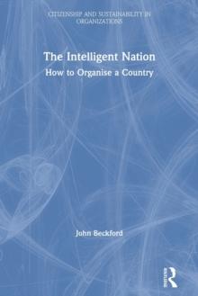 The Intelligent Nation : How to Organise a Country