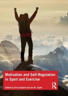 Motivation and Self-regulation in Sport and Exercise