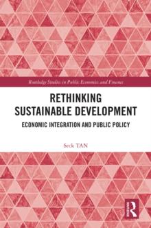 Rethinking Sustainable Development : Economic Integration And Public Policy