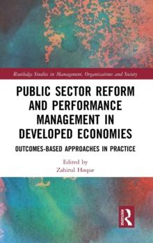 Public Sector Reform and Performance Management in Developed Economies : Outcomes-Based Approaches in Practice