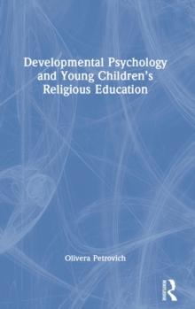 Developmental Psychology and Young Childrens Religious Education