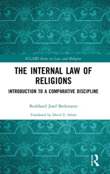 The Internal Law of Religions : Introduction to a Comparative Discipline