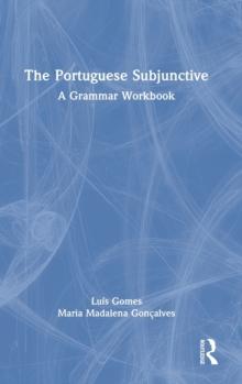 The Portuguese Subjunctive : A Grammar Workbook