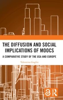 The Diffusion and Social Implications of MOOCs : A Comparative Study of the USA and Europe