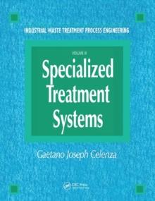 Industrial Waste Treatment Processes Engineering : Specialized Treatment Systems, Volume III