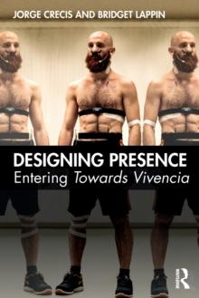 Designing Presence : Entering Towards Vivencia