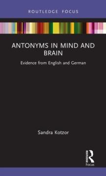 Antonyms in Mind and Brain : Evidence from English and German