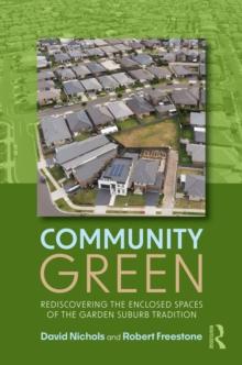 Community Green : Rediscovering the Enclosed Spaces of the Garden Suburb Tradition